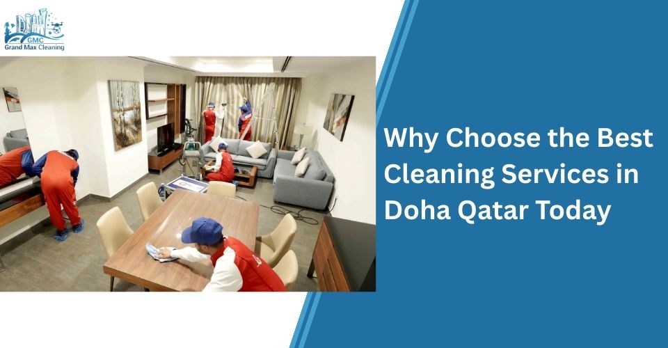 Why Choose the Best Cleaning Services in Doha Qatar Today?