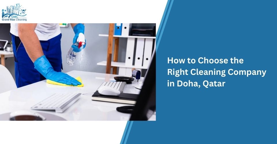 How to Choose the Right Cleaning Company in Doha, Qatar