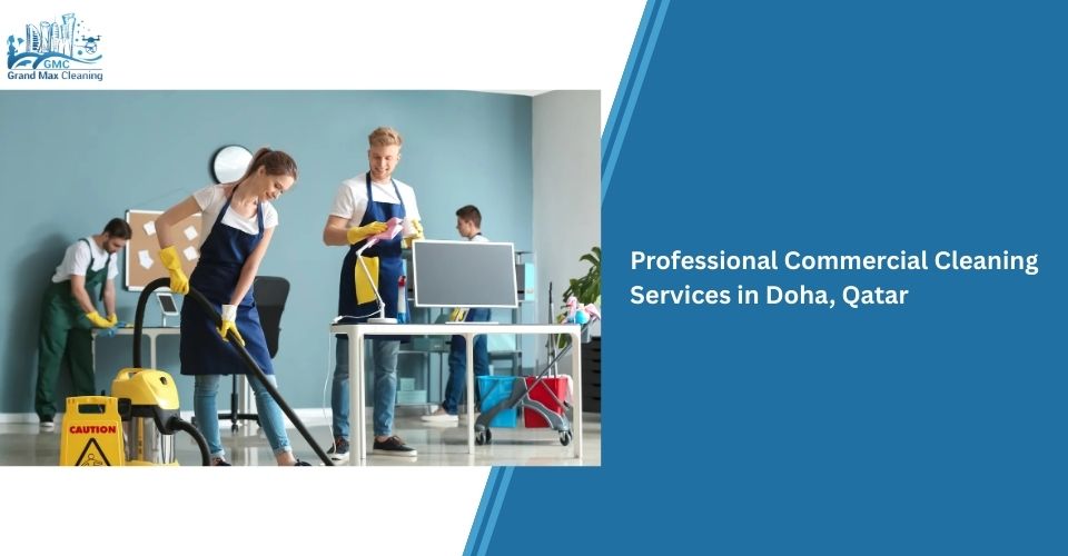 Professional Commercial Cleaning Services in Doha, Qatar