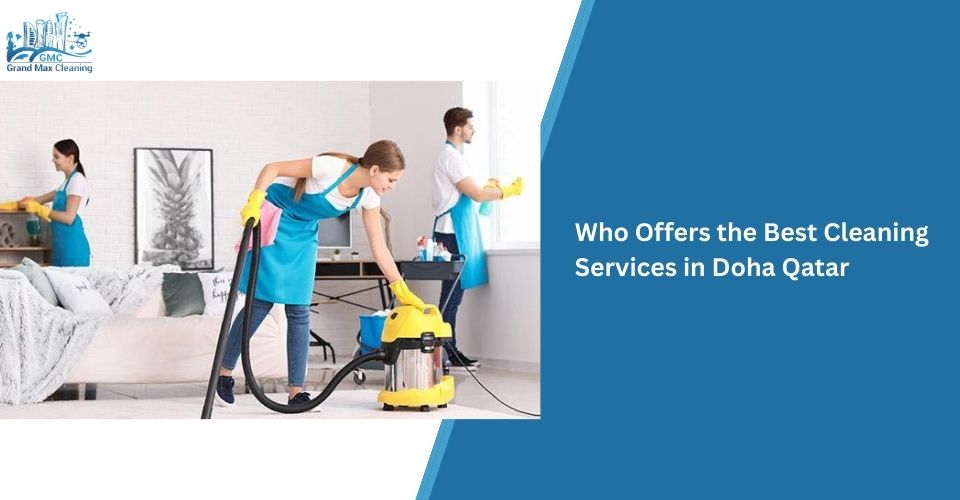 Who Offers the Best Cleaning Services in Doha Qatar?