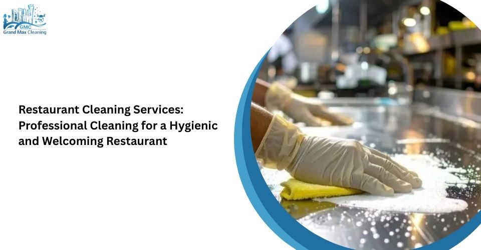 Restaurant Cleaning Services: Professional Cleaning for a Hygienic and Welcoming Restaurant