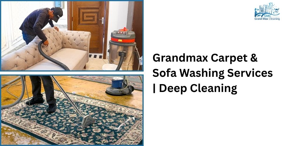 Grandmax Carpet & Sofa Washing Services | Deep Cleaning